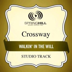 Walkin in the Will  by CrossWay (135328)