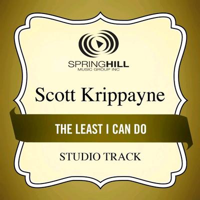 The Least I Can Do by Scott Krippayne (135364)