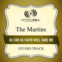 As Far as Faith Will Take Me  by The Martins (135384)