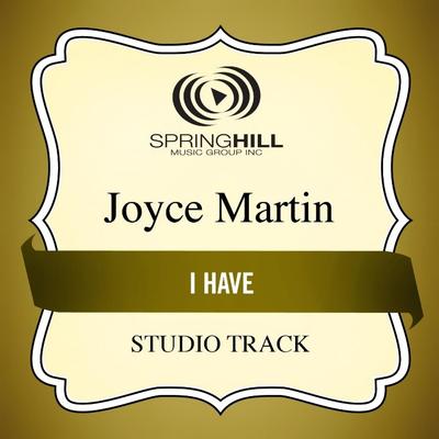 I Have  by Joyce Martin (135390)