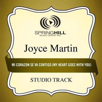 Mi Corazon Se Va Contigo (My Heart Goes with You) by Joyce Martin (135396)