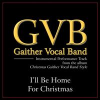 I'll Be Home for Christmas  by Gaither Vocal Band (135443)