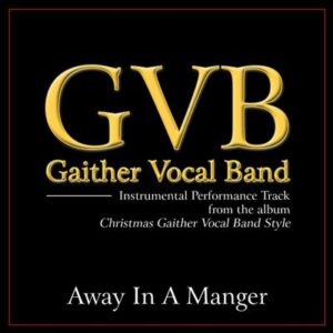 Away in a Manger  by Gaither Vocal Band (135488)