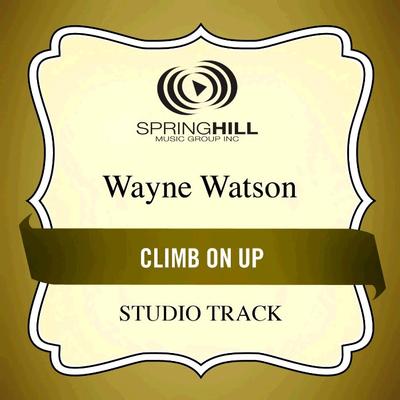 Climb on up  by Wayne Watson (135716)