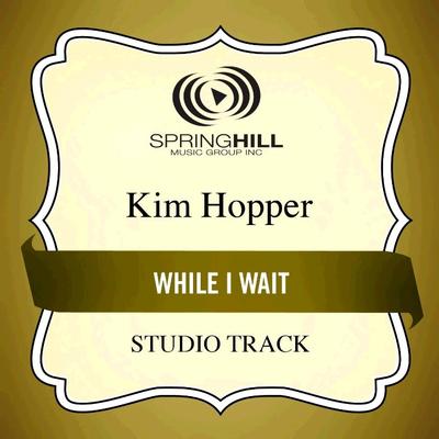 While I Wait by Kim Hopper (135790)