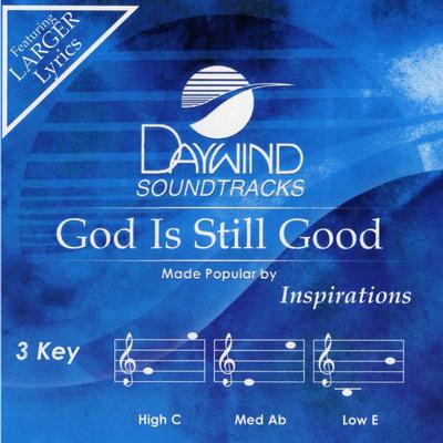 God Is Still Good by The Inspirations (135899)