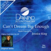 Can't Dream Big Enough by Jessica King (135900)