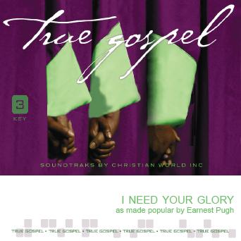 I Need Your Glory by Earnest Pugh (135950)