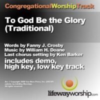 To God Be the Glory (Traditional) by Various Artists (135985)