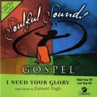I Need Your Glory by Earnest Pugh (136023)