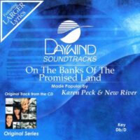 On the Banks of the Promised Land by Karen Peck and New River (136240)