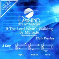 If the Lord Wasn't Walking by My Side by Elvis Presley (136333)