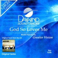 God So Loves Me by Greater Vision (136343)
