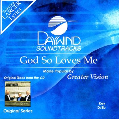 God So Loves Me by Greater Vision (136343)