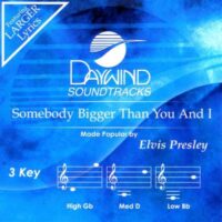 Somebody Bigger than You and I by Elvis Presley (136344)