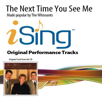 The Next Time You See Me by The Whisnants (136597)