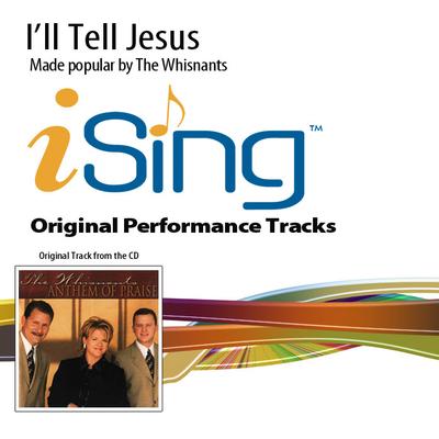 I'll Tell Jesus by The Whisnants (136598)