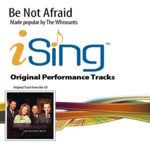 Be Not Afraid by The Whisnants (136623)