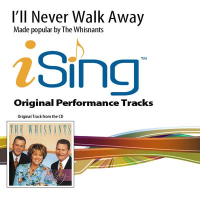 I'll Never Walk Away by The Whisnants (136634)