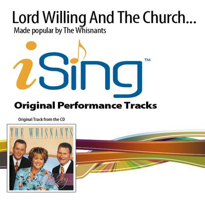 Lord Willing and the Church Don't Rise by The Whisnants (136640)