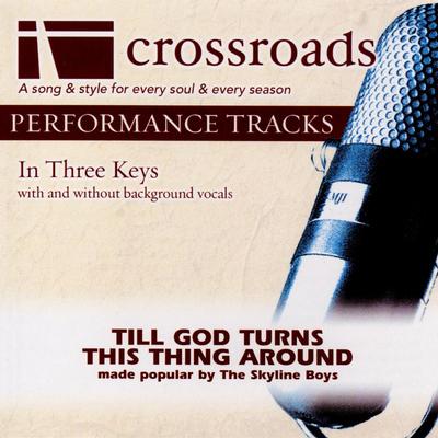 Till God Turns This Thing Around by Skyline Boys (136749)