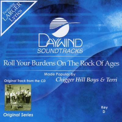 Roll Your Burdens on the Rock of Ages by The Chigger Hill Boys and Terri (136774)