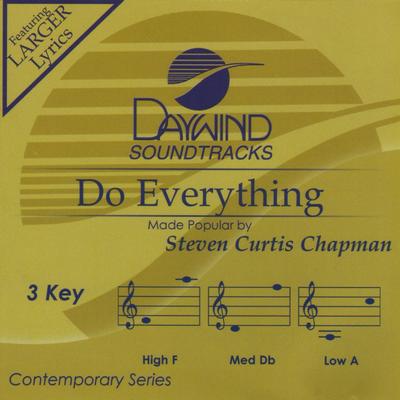 Do Everything by Steven Curtis Chapman (136785)
