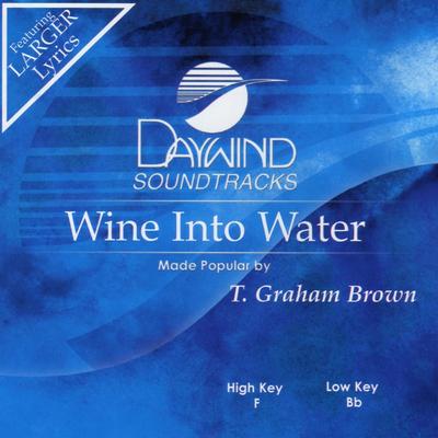 Wine into Water by T. Graham Brown (136793)