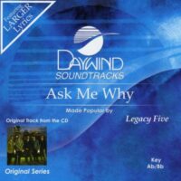 Ask Me Why by Legacy Five (136808)