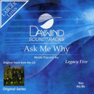 Ask Me Why by Legacy Five (136808)