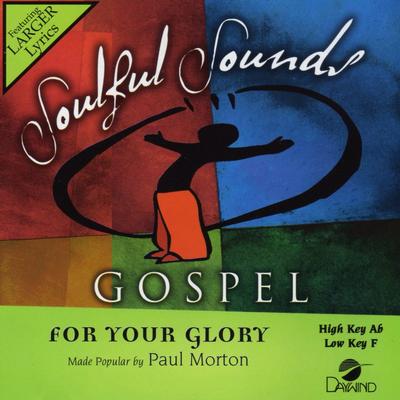 For Your Glory by Bishop Paul S. Morton Sr. (136809)