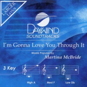 I'm Gonna Love You Through It by Martina McBride (136817)