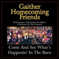 Come and See What's Happenin' in the Barn  by Bill and Gloria Gaither (136833)