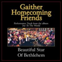 Beautiful Star of Bethlehem by Bill and Gloria Gaither (136843)