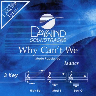 Why Can't We by The Isaacs (136853)