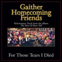 For Those Tears I Died by Bill and Gloria Gaither (137114)