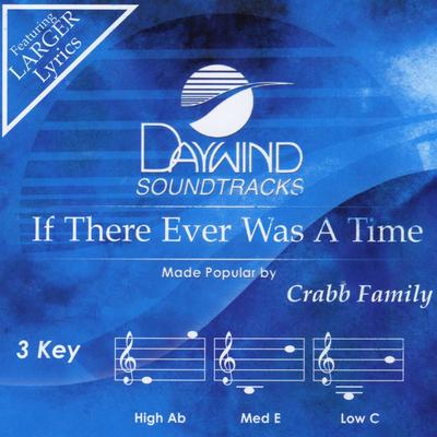 If There Ever Was a Time by The Crabb Family (137222)