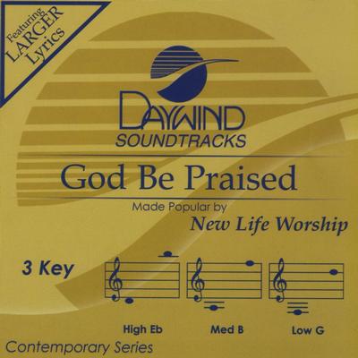 God Be Praised by New Life Worship (137225)