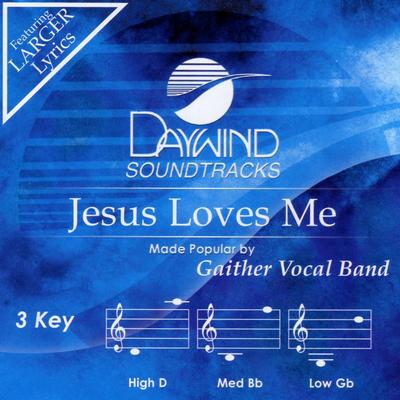 Jesus Loves Me by Gaither Vocal Band (137423)