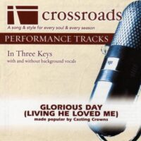 Glorious Day (Living He Loved Me) by Casting Crowns (137644)