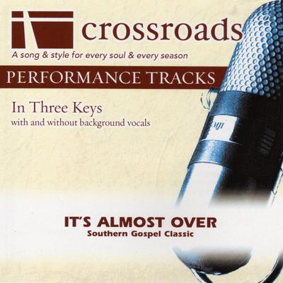 It's Almost Over by Southern Gospel Classic (137653)