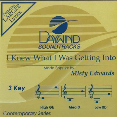 I Knew What I Was Getting Into by Misty Edwards (137839)
