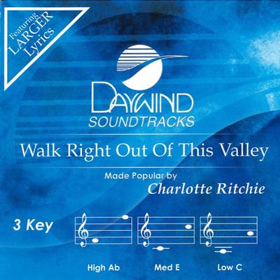 Walk Right Out of This Valley by Charlotte Ritchie (137850)