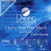 I Love You This Much by The Crabb Family (137887)