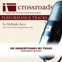 He Understands My Tears by The Isaacs (138125)