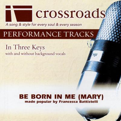 Be Born in Me (Mary) by Francesca Battistelli (138165)