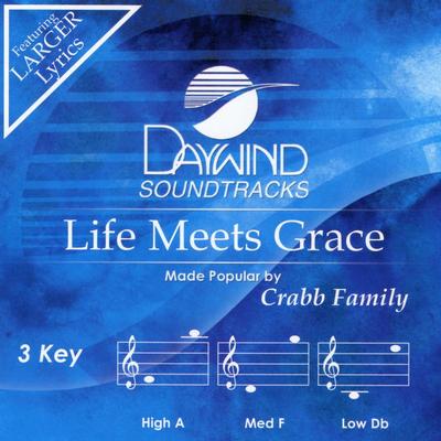 Life Meets Grace by The Crabb Family (138265)