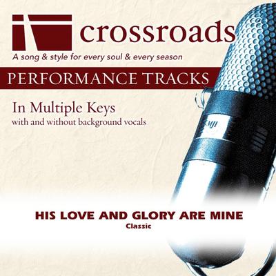 His Love and Glory Are Mine by Traditional (138365)