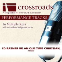 I'd Rather Be an Old Time Christian by Traditional (138370)