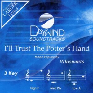 I'll Trust the Potter's Hand by The Whisnants (138380)